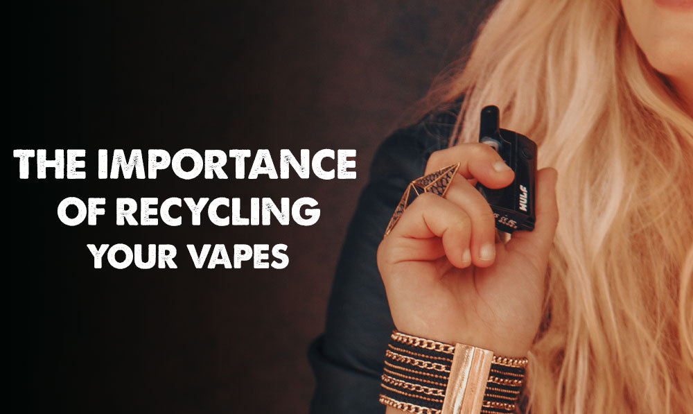 Why It Is Important To Recycle Your Vaporizers | Wulf Mods Why It Is Important To Recycle Your Vaporizers | Wulf Mods