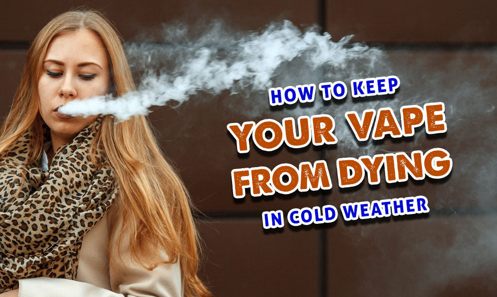 How To Keep Your Vape From Dying In Cold Weather | Wulf Mods How To Keep Your Vape From Dying In Cold Weather | Wulf Mods