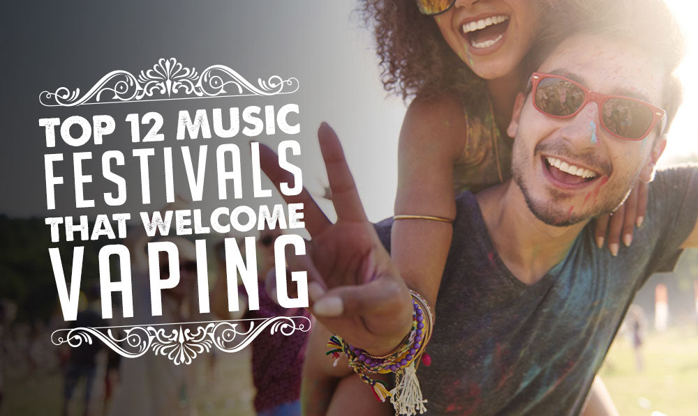 Top 12 Music Festivals that Welcome Vaping in 2023 blog banner