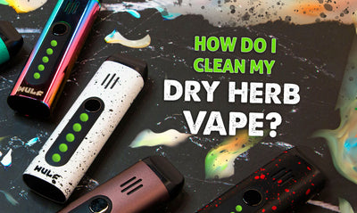 How Do I Clean My Dry Herb Vape?