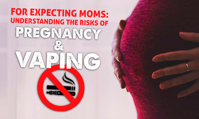 For Expecting Moms: Understanding the Risks of Pregnancy and Vaping