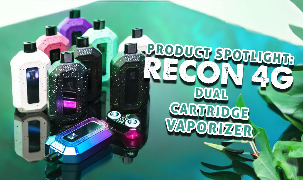 Product Spotlight: The Recon 4G Dual Cartridge Vaporizer