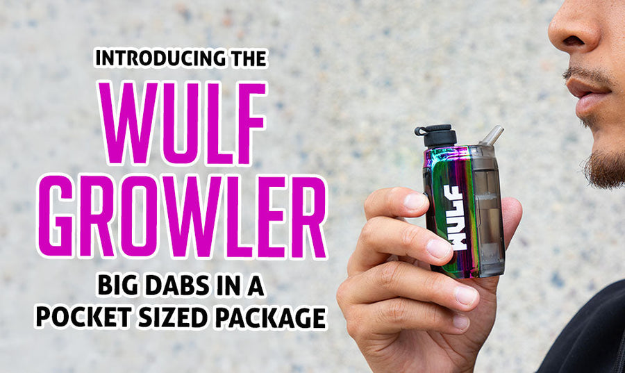 Introducing the Wulf Growler: Big Dabs In A Pocket Sized Package