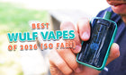 The Best Wulf Mods Cartridge Vapes Right Now