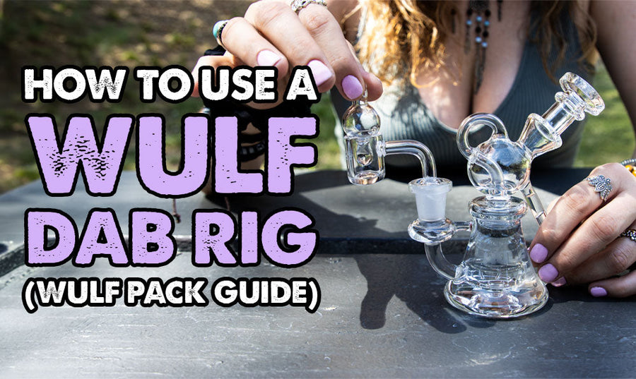 How To Use A Wulf Dab Rig (Wulf Pack Guide)
