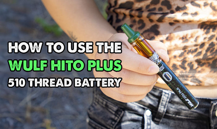How To Use The Wulf Hito Plus 510 Thread Battery