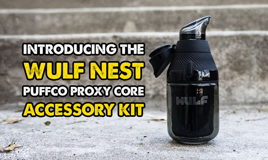 Introducing The Wulf Nest Puffco Proxy Core Accessory Kit