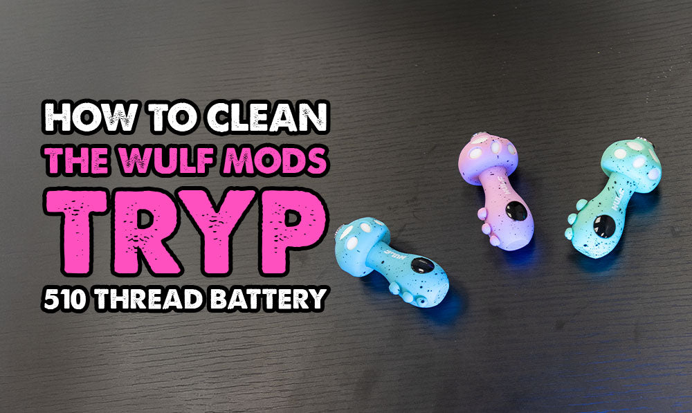 How To Clean The Wulf Mods TRYP 510 Thread Battery