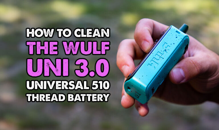 How To Clean The Wulf UNI 3.0 Universal 510 Thread Battery