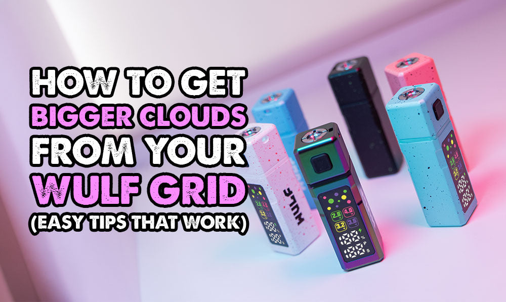 How To Get Bigger Clouds From Your Wulf Grid (Easy Tips That Work)