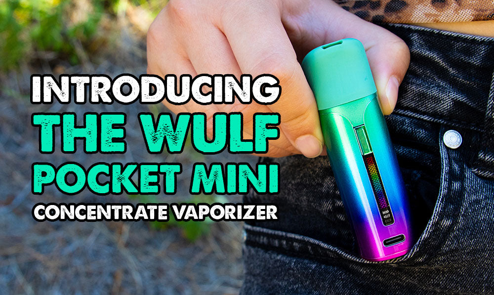 Introducing The Wulf Pocket Mini Concentrate Vaporizer