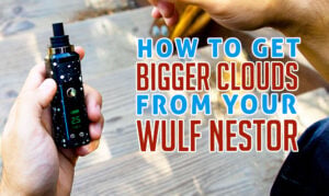How To Get Bigger Clouds From Your Wulf Nestor (Easy Tips That Work)