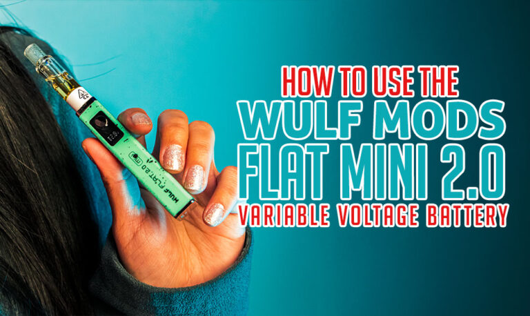 How To Use The Wulf Mods Flat Mini 2.0 Variable Voltage Battery
